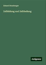 Zellbildung und Zelltheilung