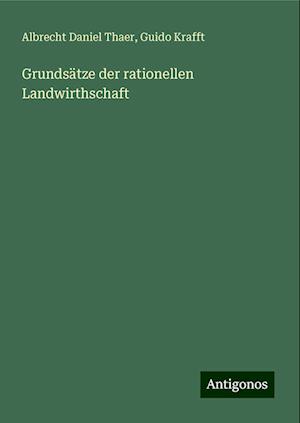 Grundsätze der rationellen Landwirthschaft