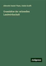 Grundsätze der rationellen Landwirthschaft