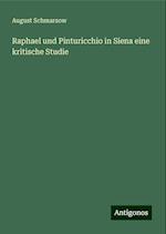 Raphael und Pinturicchio in Siena eine kritische Studie