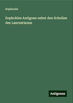 Sophokles Antigone nebst den Scholien des Laurentianus