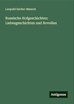 Russische Hofgeschichten: Liebesgeschichten und Novellen