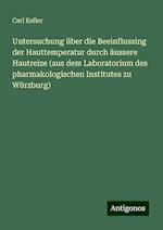 Untersuchung über die Beeinflussing der Hauttemperatur durch äussere Hautreize (aus dem Laboratorium des pharmakologischen Institutes zu Würzburg)