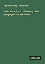 Ueber Metaphysik: Einleitung in die Metaphysik des Aristoteles