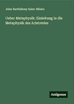 Ueber Metaphysik: Einleitung in die Metaphysik des Aristoteles