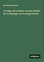 Vorträge und Aufsätze aus dem Gebiete der Archäologie und Kunstgeschichte