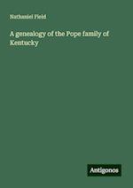 A genealogy of the Pope family of Kentucky