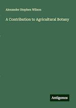 A Contribution to Agricultural Botany