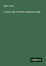 A check list of North American birds