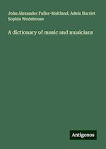 A dictionary of music and musicians