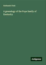 A genealogy of the Pope family of Kentucky