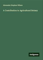 A Contribution to Agricultural Botany