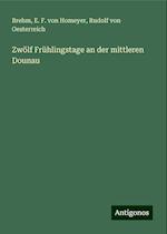 Zwölf Frühlingstage an der mittleren Dounau