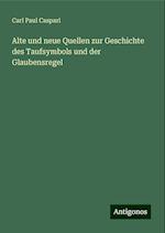 Alte und neue Quellen zur Geschichte des Taufsymbols und der Glaubensregel