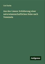 Aus den Llanos: Schilderung einer naturwissenschaftlichen Reise nach Venezuela