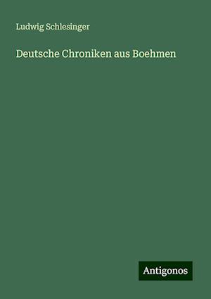 Deutsche Chroniken aus Boehmen