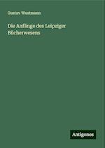 Die Anfänge des Leipziger Bücherwesens