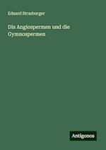 Dis Angiospermen und die Gymnospermen