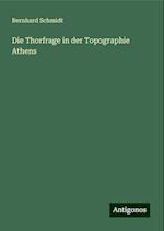 Die Thorfrage in der Topographie Athens