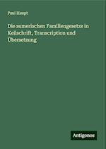 Die sumerischen Familiengesetze in Keilschrift, Transcription und Übersetzung