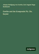 Goethe und der Komponist Ph. Chr. Kayser