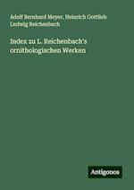 Index zu L. Reichenbach's ornithologischen Werken