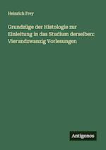 Grundzüge der Histologie zur Einleitung in das Studium derselben: Vierundzwanzig Vorlesungen