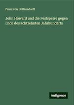 John Howard und die Pestsperre gegen Ende des achtzehnten Jahrhunderts