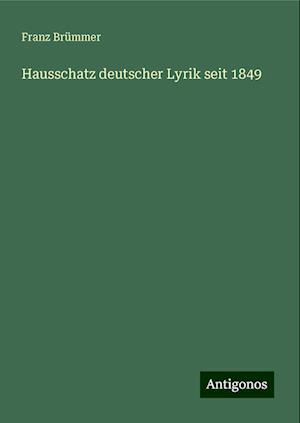 Hausschatz deutscher Lyrik seit 1849