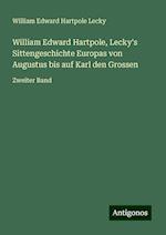 William Edward Hartpole, Lecky's Sittengeschichte Europas von Augustus bis auf Karl den Grossen