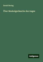 Über Muskelgeräusche des Auges