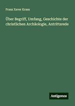 Über Begriff, Umfang, Geschichte der christlichen Archäologie, Antrittsrede