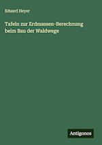 Tafeln zur Erdmassen-Berechnung beim Bau der Waldwege