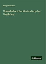 Urkundenbuch des Klosters Berge bei Magdeburg