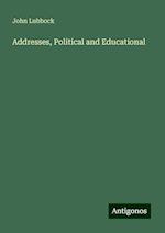 Addresses, Political and Educational