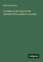 A treatise on the rules for the selection of the parties to an action