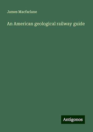 An American geological railway guide