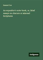 An expositor's note-book, or, Brief essays on obscure or misread Scriptures