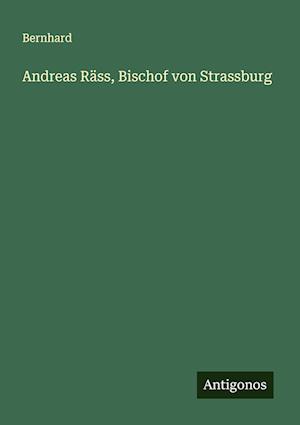 Andreas Räss, Bischof von Strassburg