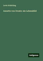 Annette von Droste: ein Lebensbild