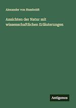 Ansichten der Natur mit wissenschaftlichen Erläuterungen