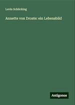 Annette von Droste: ein Lebensbild