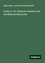 Artikel V: Der deutsche Gedanke und die dänische Monarchie