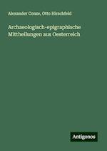 Archaeologisch-epigraphische Mittheilungen aus Oesterreich