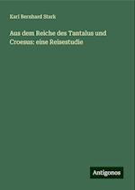 Aus dem Reiche des Tantalus und Croesus: eine Reisestudie