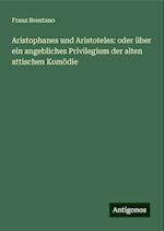 Aristophanes und Aristoteles: oder über ein angebliches Privilegium der alten attischen Komödie