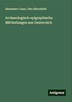 Archaeologisch-epigraphische Mittheilungen aus Oesterreich