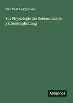 Zur Physiologie des Sehens und der Farbenempfindung