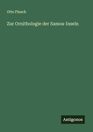 Zur Ornithologie der Samoa-Inseln