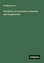 Zur Medea des Euripides: Kritisches und Exegetisches